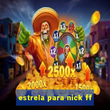 estrela para nick ff